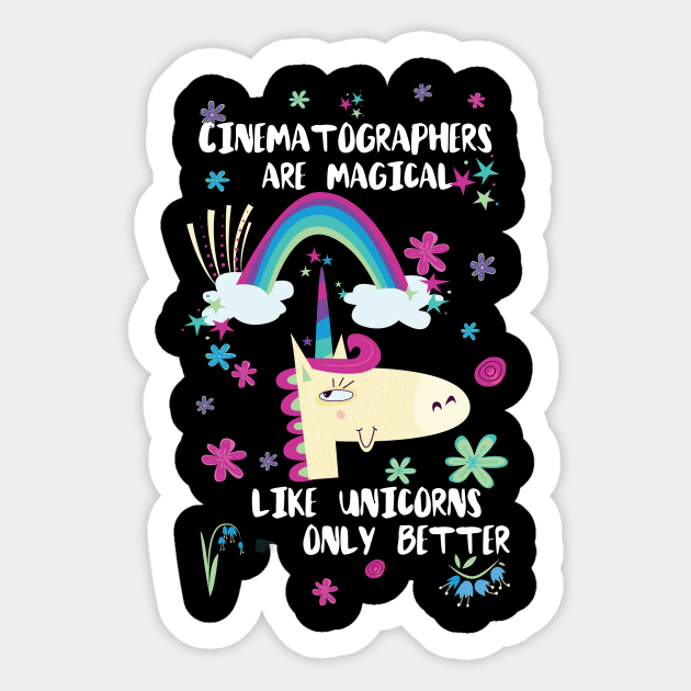 Cinematographers Are Magical Like Unicorns Only Better Sticker by divawaddle